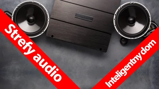 System audio w Inteligentnym Domu – Jak zrobić strefy audio w Smart Home – Grenton Loxone Ampio HA