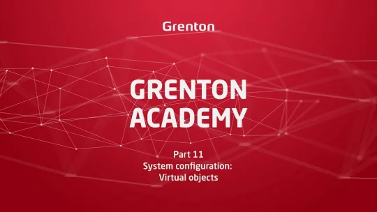Grenton Academy – Part 11. Smart Home system configuration: Virtual objects