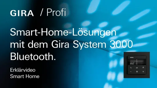 Erklärvideo I Smart-Home-Lösungen mit Gira System 3000 Bluetooth.