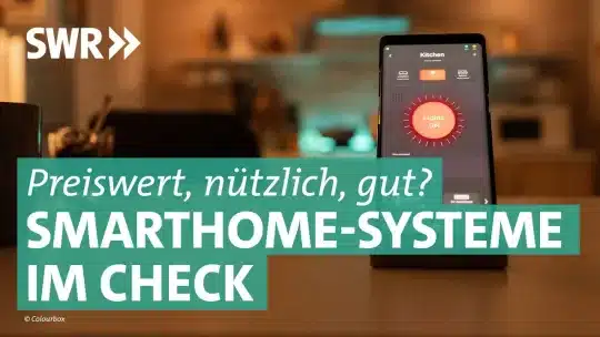 Wissenswertes über das Smart Home | Preiswert, nützlich, gut? SWR