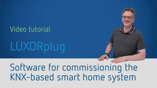 LUXORplug software for commissioning the KNX smart home system LUXORliving from Theben