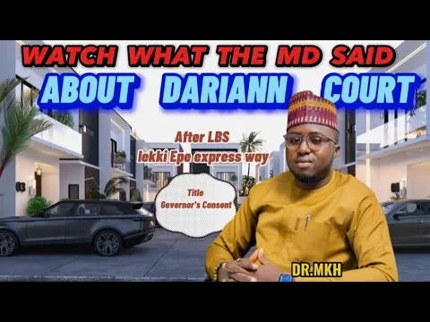 DR MKH SPEAKS ABOUT DARIANN COURT . SMART HOME | OFFPLAN | RENTALS| SHORTLET | DUPLEX | TERRACE |