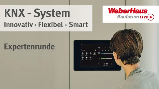 KNX-System: Innovativ – Flexibel – Smart | WeberHaus Bauforum Live