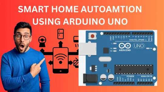 Smart Home Automation Using Arduino Uno With Explanation