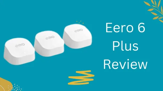 Eero 6 Plus: Mesh WiFi Excellence | Review