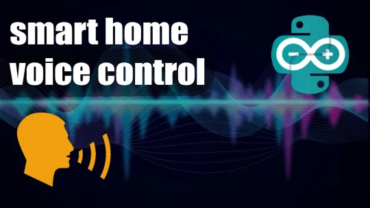 Made Voice Control for the Arduino-based Smart Home | Voice Assistant on Python