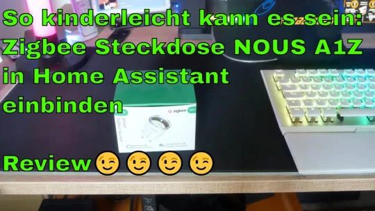 So kinderleicht kann es sein: Zigbee Steckdose NOUS A1Z in Home Assistant einbinden Review😉😉😉😉