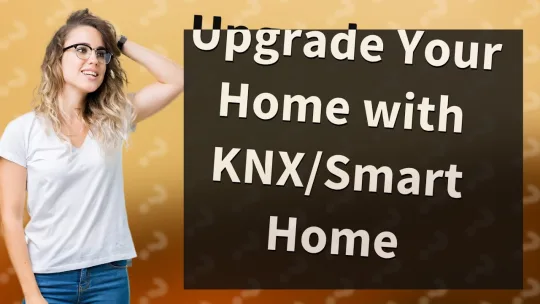 How Can I Update My Home’s Electrical Installation for KNX/Smart Home?