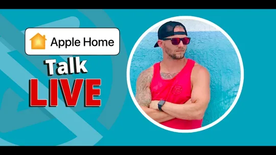 Apple Home Talk LIVE – NEW Smart Home Products & News, Project Updates, Live  Q&A
