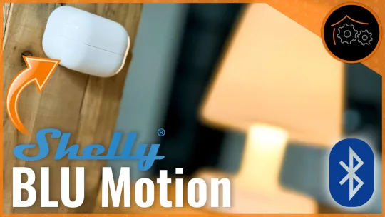 Bluetooth-Bewegungsmelder – Shelly Blu Motion als Alternative zu WiFi?