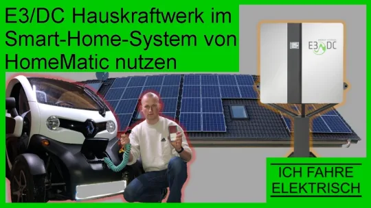 E3/DC Hauskraftwerk im Smart-Home-System von HomeMatic nutzen – Ich fahre elektrisch