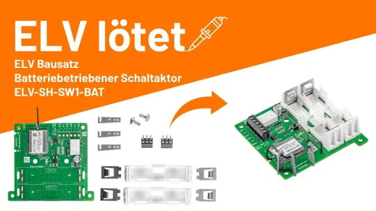 ELV Smart Home Bausatz batteriebetriebener Schaltaktor ELV-SH-SW1-BAT – ELV lötet!