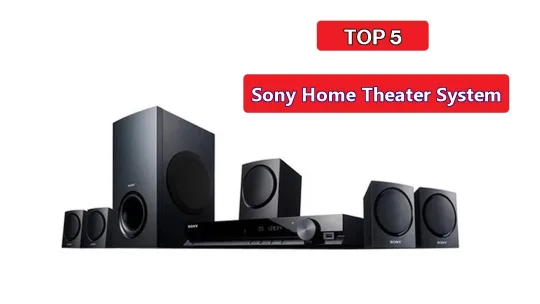 Top 5 Best Sony Home Theater System in 2023
