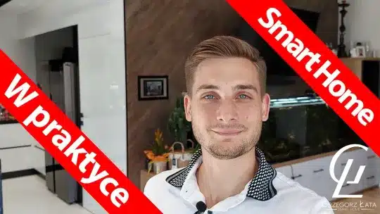 Inteligentny dom w PRAKTYCE. Wycieczka po Smart Home. Po co Ci ON?